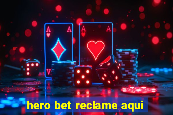 hero bet reclame aqui